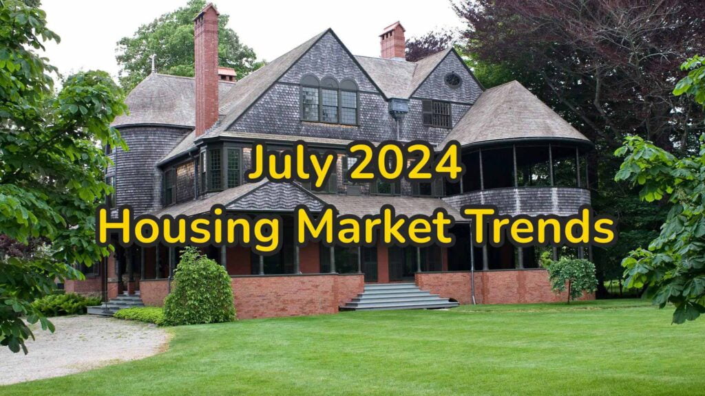 July 2024 U.S. Housing Market Report