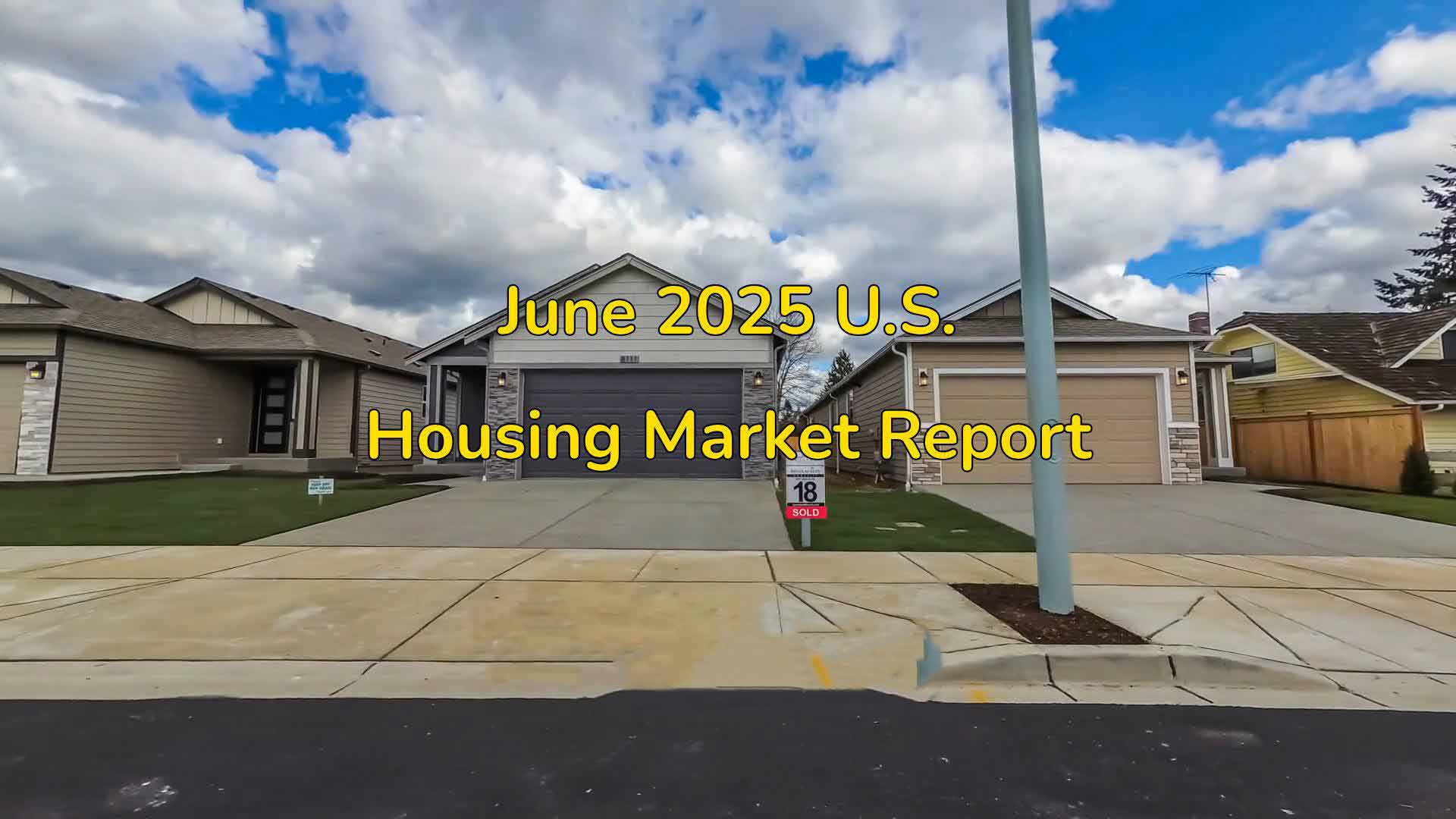 June 2025 U.S. Housing Market Report